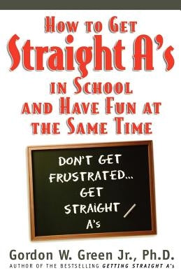 How to Get Straight A's in School and Have Fun at the Same Time Paperback Forge