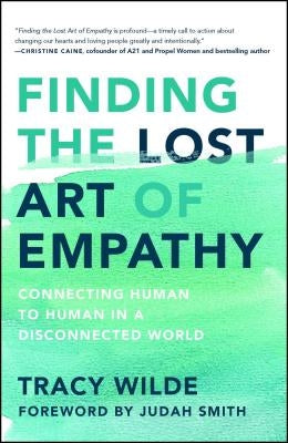 Finding the Lost Art of Empathy: Connecting Human to Human in a Disconnected World Paperback Howard Books
