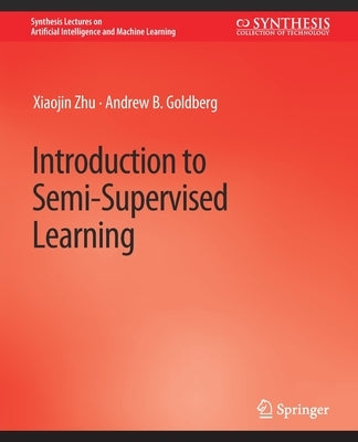 Introduction to Semi-Supervised Learning Paperback Springer