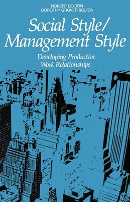 Social Style/Management Style: Developing Productive Work Relationships Paperback Amacom