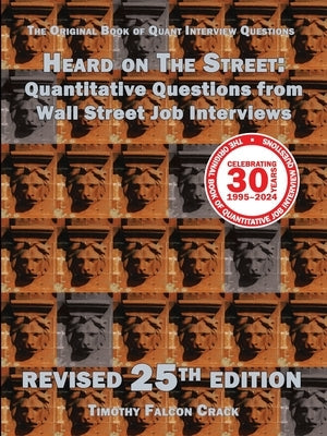 Heard on The Street: Quantitative Questions from Wall Street Job Interviews (Revised 25th) Paperback Timothy Crack