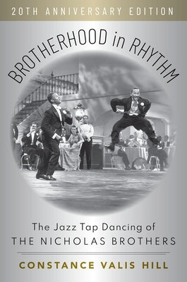 Brotherhood in Rhythm: The Jazz Tap Dancing of the Nicholas Brothers, 20th Anniversary Edition Paperback Oxford University Press, USA