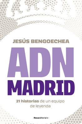 Adn Madrid / Madrid DNA by Bengoechea, Jesús