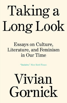 Taking a Long Look: Essays on Culture, Literature and Feminism in Our Time Paperback Verso