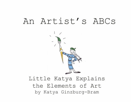 An Artist's ABCs: Little Katya Explains the Elements of Art Paperback Bookbaby