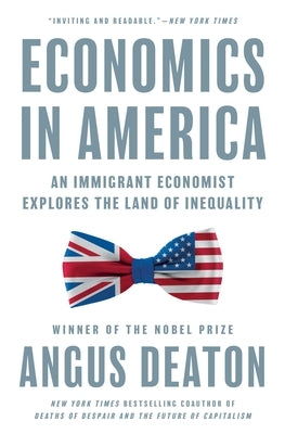 Economics in America: An Immigrant Economist Explores the Land of Inequality Paperback Princeton University Press