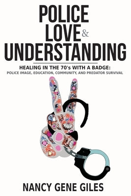Police, Love, & Understanding Paperback Accidental Deputy, Inc.