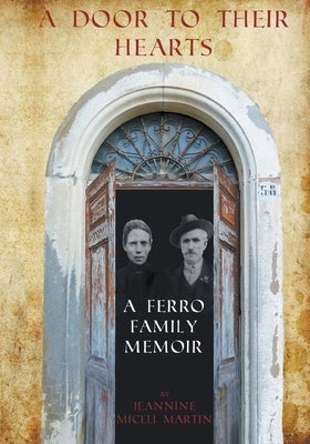 A Door to Their Hearts: A Ferro Family Memoir Paperback Outskirts Press