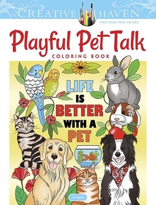 Creative Haven Playful Pet Talk Coloring Book Paperback Dover Publications
