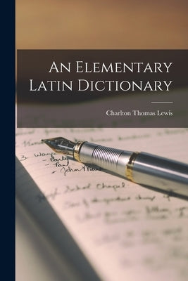 An Elementary Latin Dictionary Paperback Legare Street Press