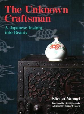 The Unknown Craftsman: A Japanese Insight Into Beauty Kodansha