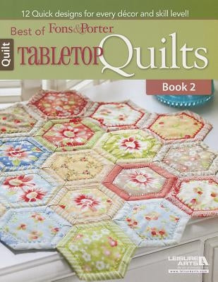 Best of Fons & Porter: Tabletop Quilts, Book 2 Leisure Arts