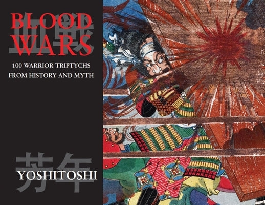 Blood Wars: 100 Warrior Triptychs from History and Myth Paperback Creation Books
