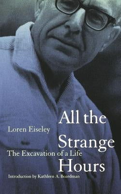 All the Strange Hours: The Excavation of Life Paperback University of Nebraska Press