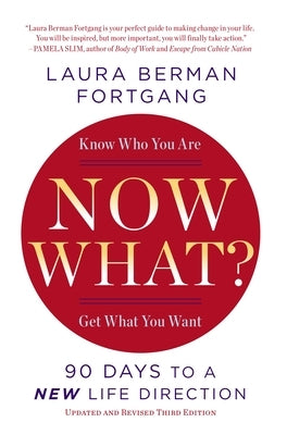 Now What?: 90 Days to a New Life Direction by Fortgang, Laura Berman