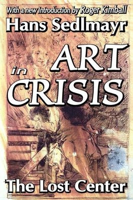 Art in Crisis: The Lost Center Paperback Routledge