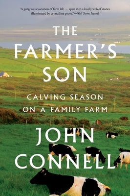 The Farmer's Son: Calving Season on a Family Farm Paperback Ecco Press