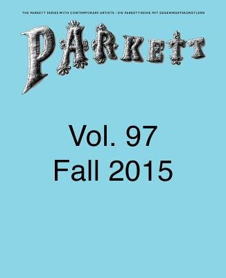 Parkett No. 97: Andrea Büttner, Abraham Cruzvillegas, Camille Henrot, Hito Steyerl and More Paperback Parkett Verlag