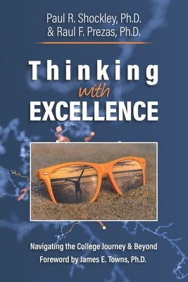Thinking with Excellence: Navigating the College Journey and Beyond Paperback Two Creeks Publishing Group
