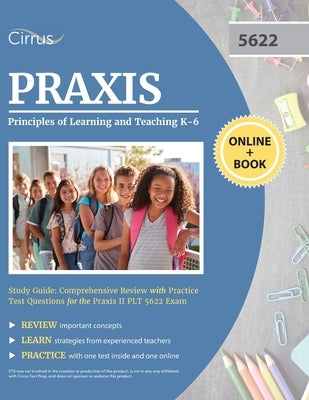 Praxis Principles of Learning and Teaching K-6 Study Guide: Comprehensive Review with Practice Test Questions for the Praxis II PLT 5622 Exam Paperback Trivium Test Prep