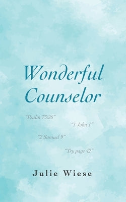 Wonderful Counselor Paperback Xulon Press