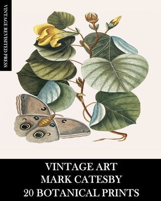 Vintage Art: Mark Catesby: 20 Botanical Prints Paperback Blurb
