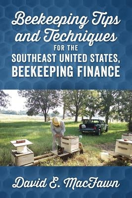 Beekeeping Tips and Techniques for the Southeast United States, Beekeeping Finance Paperback Outskirts Press