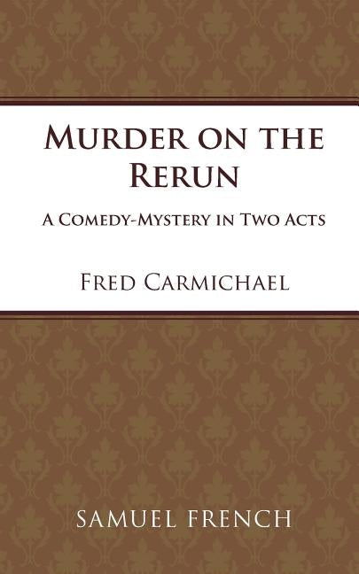 Murder on the Rerun Paperback Samuel French, Inc.