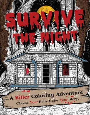 Survive the Night: A Killer Coloring Adventure Paperback Insight Editions