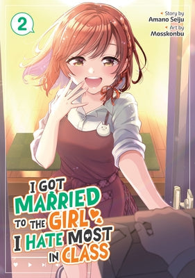 I Got Married to the Girl I Hate Most in Class (Manga) Vol. 2 by Seiju, Amano