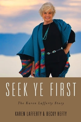 Seek Ye First: The Karen Lafferty Story Paperback Credo House Publishers
