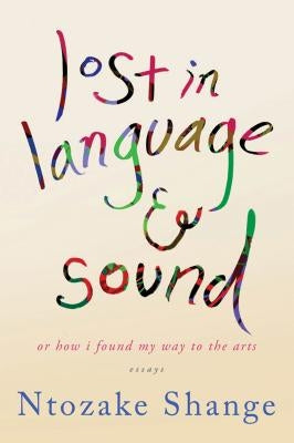 Lost in Language & Sound: Or How I Found My Way to the Arts: Essays Paperback St. Martin's Griffin