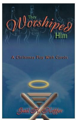 They Worshiped Him: A Christmas Play with Carols Paperback CSS Publishing Company