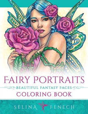 Fairy Portraits - Beautiful Fantasy Faces Coloring Book Paperback Fairies and Fantasy Pty Ltd