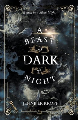 A Beast as Dark as Night by Kropf, Jennifer