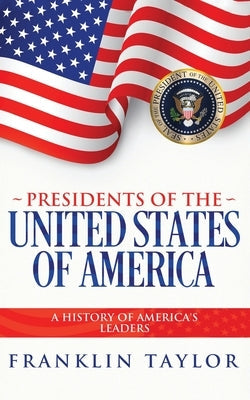 Presidents of the United States of America Paperback Personal Development Publishing