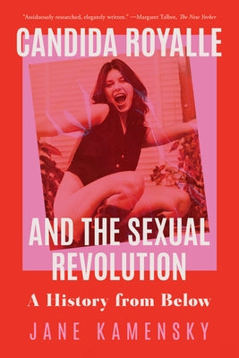 Candida Royalle and the Sexual Revolution: A History from Below Paperback W. W. Norton & Company