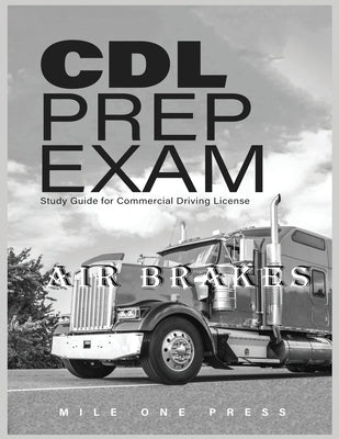 CDL Prep Exam: Air Brakes Paperback Mile One Press