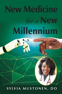 New Medicine for a New Millennium: A Memoir Looking Front to Back in Time at a Black Woman's Life in Medicine Paperback Two Sisters Writing and Publishing LLC