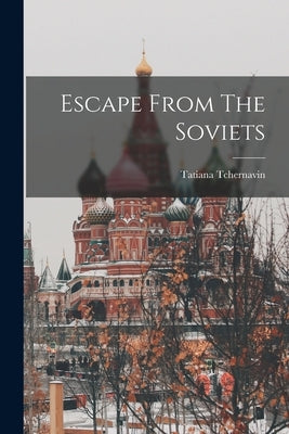 Escape From The Soviets Paperback Legare Street Press
