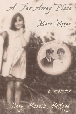 A Far Away Place, Bear River Paperback Maple Grove Books