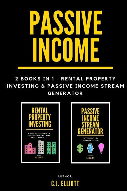 Passive Income: 2 books in 1 - Rental Property Investing & Passive Income Generator Paperback Createspace Independent Publishing Platform