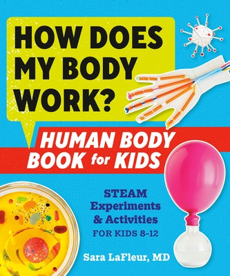 How Does My Body Work? Human Body Book for Kids: Steam Experiments and Activities for Kids 8-12 Paperback Z Kids