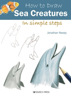 How to Draw Sea Creatures in Simple Steps Paperback Search Press