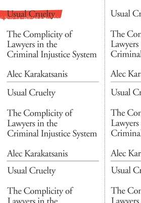 Usual Cruelty: The Complicity of Lawyers in the Criminal Injustice System Paperback New Press