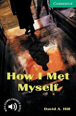 How I Met Myself Level 3 Paperback Cambridge University Press