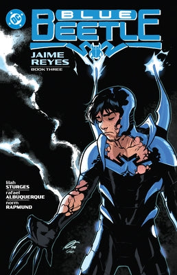 Blue Beetle: Jaime Reyes Book Three by Sturges, Lilah