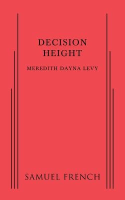 Decision Height Paperback Samuel French, Inc.