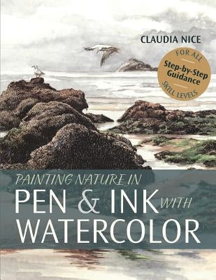Painting Nature in Pen & Ink with Watercolor Paperback Echo Point Books & Media