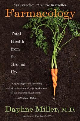 Farmacology: Total Health from the Ground Up Paperback William Morrow & Company
